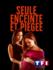 TF1 - Seule, enceinte et piégée