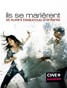 CINE+ Emotion - Ils se marièrent et eurent beaucoup d'enfants