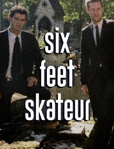 Six feet skateur