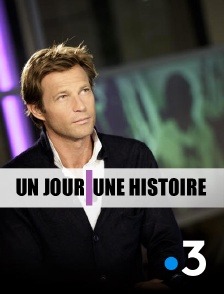 France 3 - Un jour, une histoire