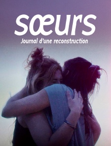 Sœurs, journal d'une reconstruction