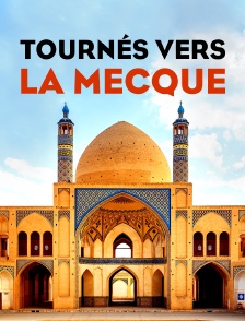 Tournés vers La Mecque