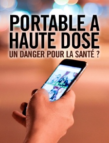 Portable à haute dose, un danger pour la santé ?