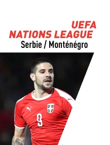UEFA Nations League : Serbie / Monténégro