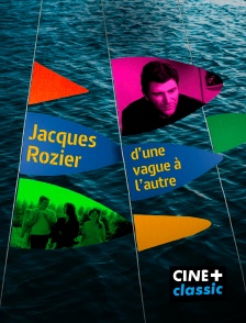 CINE+ Classic - Jacques Rozier, d'une vague à l'autre