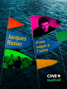 CINE+ Festival - Jacques Rozier, d'une vague à l'autre