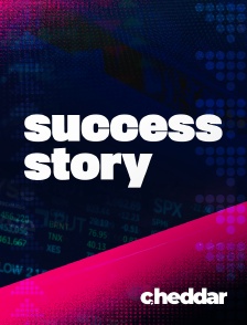 Cheddar News - Success Story en replay