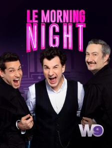 W9 - Le Morning Night