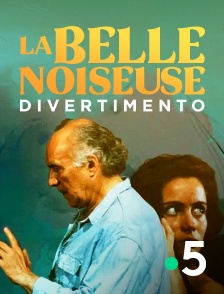 La Belle Noiseuse : Divertimento