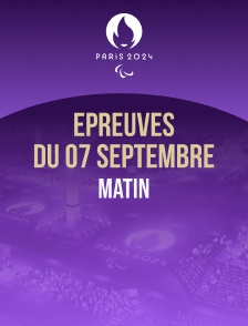 Paris 2024 - Epreuves du 7 septembre : session du matin