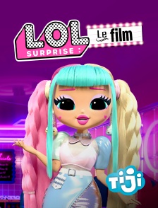 TIJI - LOL Surprise : Le film