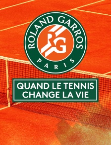 Quand le tennis change la vie