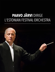 Paavo Järvi dirige l'Estonian Festival Orchestra