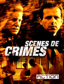 ACTION - Scènes de crimes