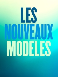 Les nouveaux modèles