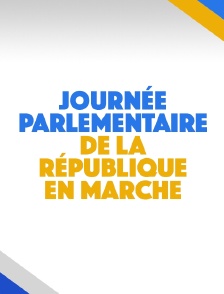 Journée parlementaire de la République en marche