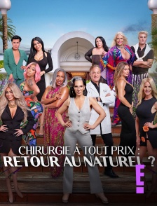 E! - Chirurgie à tout prix : retour au naturel ?