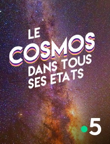 France 5 - Le cosmos dans tous ses états