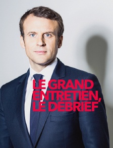 Le grand entretien, le débrief