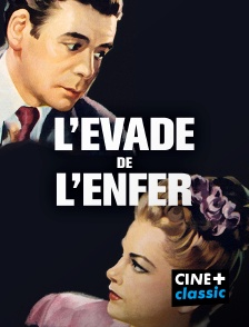 CINE+ Classic - L'évadé de l'enfer