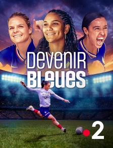 France 2 - Devenir Bleues