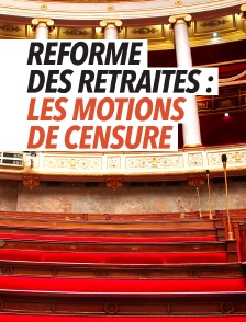 Réforme des retraites : les motions de censure