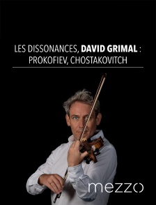 Mezzo - Les Dissonances, David Grimal : Prokofiev, Chostakovitch