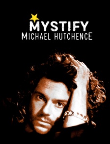 Mystify - Michael Hutchence