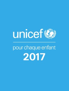 Unicef pour chaque enfant 2017