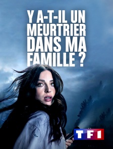 TF1 - Y a-t-il un meurtrier dans ma famille ?