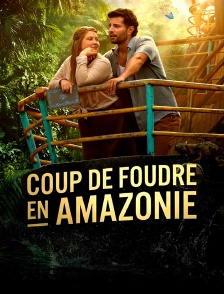 Coup de foudre en Amazonie