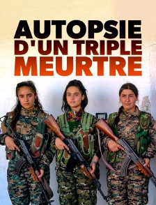 Autopsie d'un triple meurtre