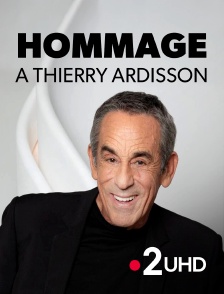 France 2 UHD - Hommage à Thierry Ardisson