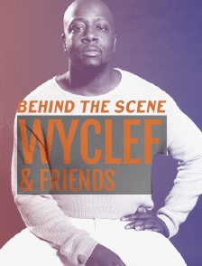 Behind the Scene : Wyclef & Friends