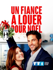 TF1 Séries Films - Un fiancé à louer pour Noël