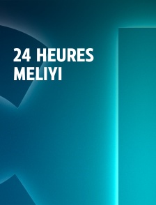24 Heures Meliyi