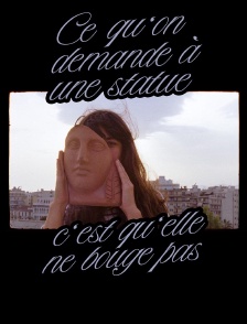 Ce qu'on demande à une statue c'est qu'elle ne bouge pas