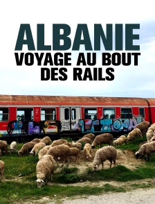 Albanie, voyage au bout des rails