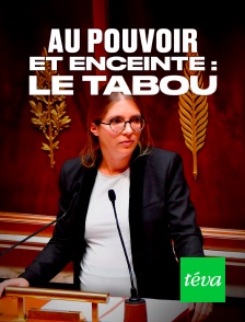 Téva - Au pouvoir et enceinte : le tabou