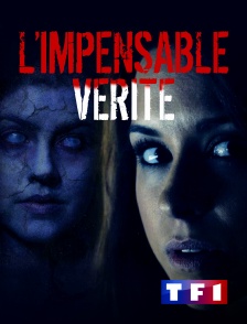 TF1 - L'impensable vérité