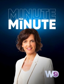 W9 - Minute par minute