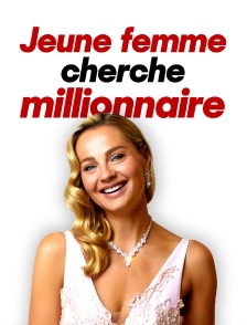 Jeune femme cherche millionnaire