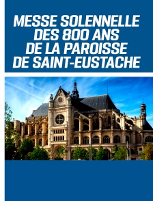 Messe solennelle des 800 ans de la paroisse de Saint-Eustache
