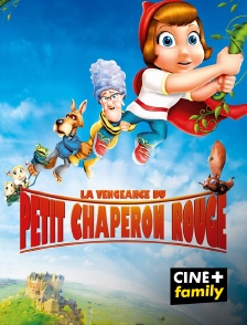 CINE+ Family - La vengeance du Petit Chaperon Rouge