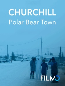 FilmoTV - Churchill, polar bear town