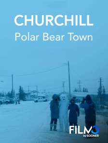 FilmoTV - Churchill, polar bear town