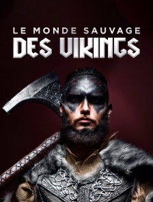 Le monde sauvage des Vikings