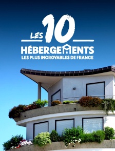 Les 10 hébergements les plus insolites de France