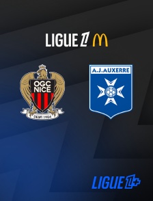 Ligue 1+ - Football - Ligue 1 McDonald's : Nice / Auxerre