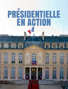 Présidentielle en action